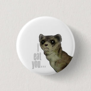 I eat you 3 cm round badge