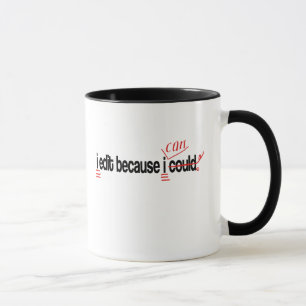 I Edit Because I Can Mug