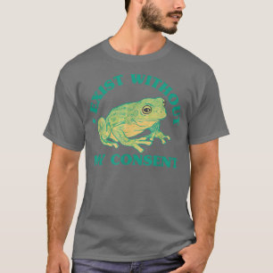 I Eist Without My Consent Frog Funny Surreal Meme T-Shirt