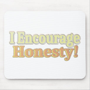 "I Encourage Honesty" Cute Design. Buy Now Mouse Pad