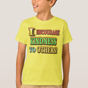 "I ENCOURAGE KINDNESS TO OTHERS!" Cute Design Buy T-Shirt