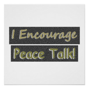 "I Encourage Peace Talk!" Cute Design. Buy Now Poster