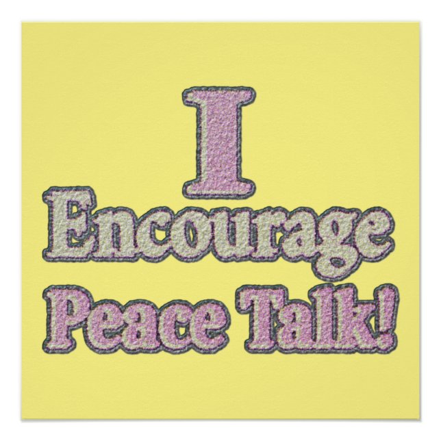 "I Encourage Peace Talk!" Cute Design. Buy Now Poster (Front)