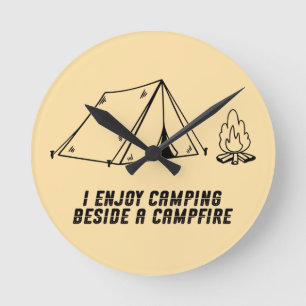 I enjoy camping beside a campfire  round clock