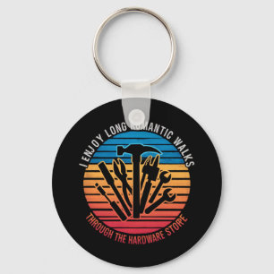 I Enjoy Long Romantic Walks Through The Hardware  Key Ring