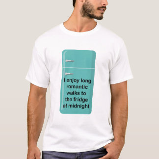 I enjoy long romantic walks to the fridge T-Shirt