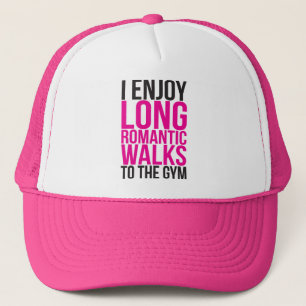 I Enjoy Long Romantic Walks To The Gym Trucker Hat