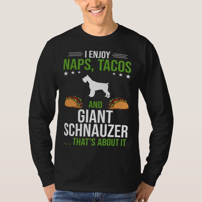 I Enjoy Naps Tacos and Giant Schnauzer Dog T-Shirt (Front)
