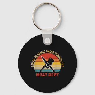 I Enjoy Romantic Walks Through The Meat Dept Grill Key Ring