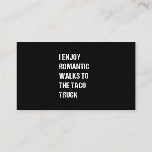 I Enjoy Romantic Walks To The Taco Truck Business Card (Front)