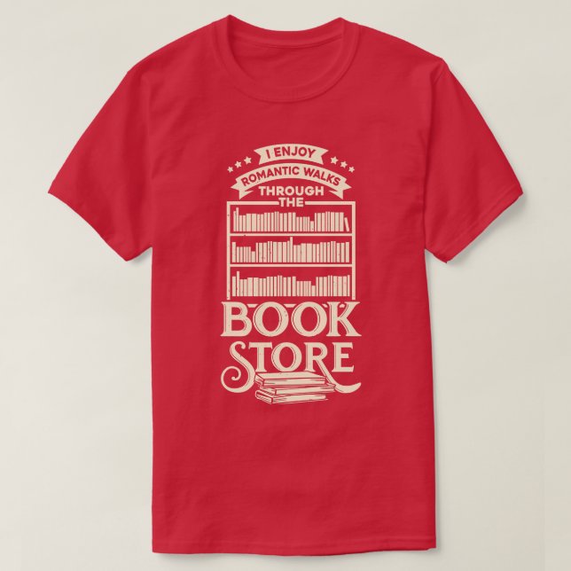 I Enjoy Romc Walks Through The Book Store T-Shirt (Design Front)