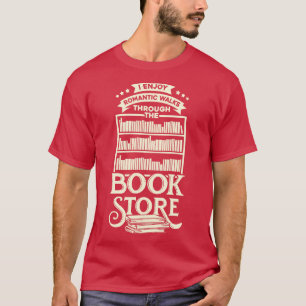 I Enjoy Romc Walks Through The Book Store T-Shirt