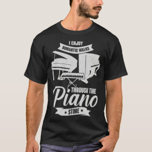 I Enjoy Romc Walks Through The Piano Store T-Shirt