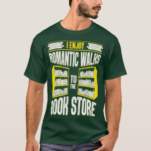 I Enjoy Romc Walks To The Book Store T-Shirt