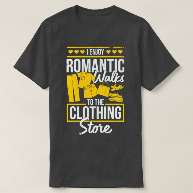 I Enjoy Romc Walks To The Clothing Store T-Shirt (Design Front)