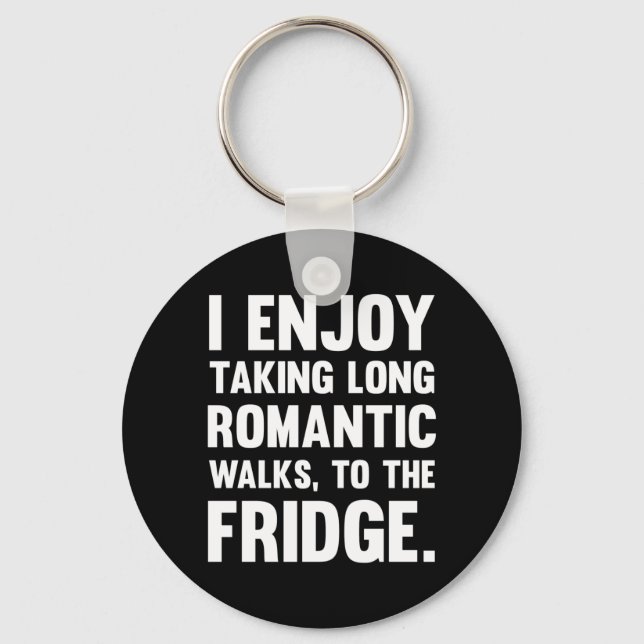 I Enjoy Taking Long Romantic..| Funny saying | Fun Key Ring (Front)