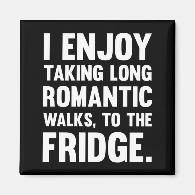 I Enjoy Taking Long Romantic..| Funny saying | Fun Magnet (Front)