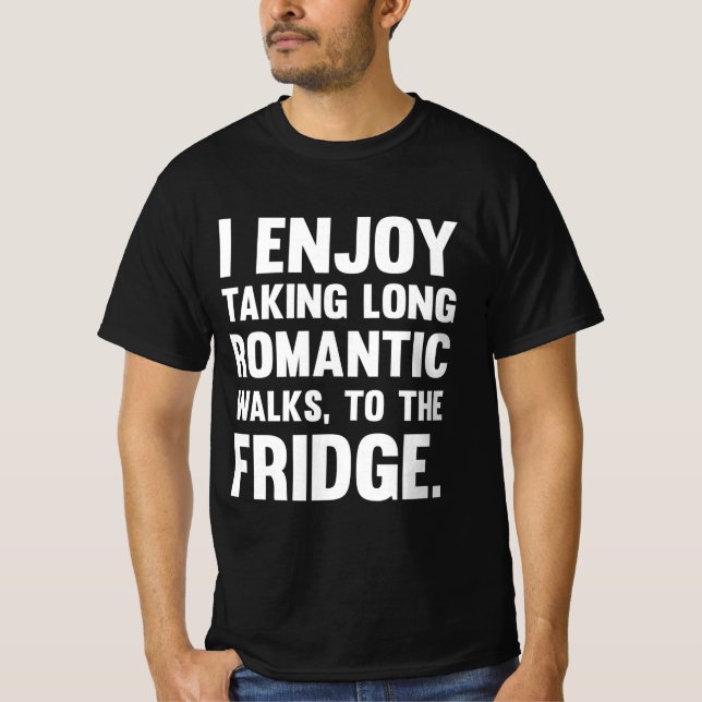 I Enjoy Taking Long Romantic..| Funny saying | Fun T-Shirt (Front)