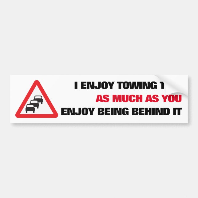 I Enjoy Towing This - Funny Bumper Sticker (Front)