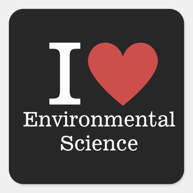 I ❤️ Environmental Science for Student/Faculty Square Sticker (Front)