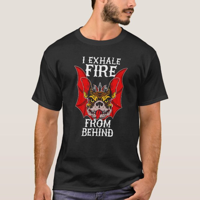 I Exhale Fire From Behind - Frenchie Flying Dragon T-Shirt (Front)