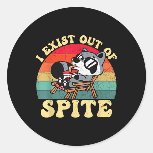 I Exist Out Of Spite Funny Racoon For Men Women  Classic Round Sticker (Front)