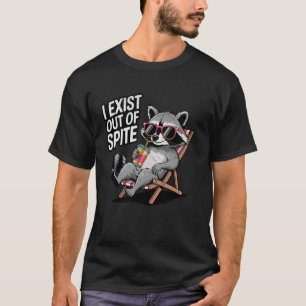 I Exist Out Of Spite Funny Racoon Sunglasses Cute T-Shirt