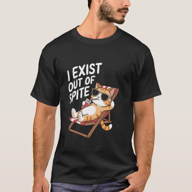 I Exist Out Of Spite T-Shirt (Front)