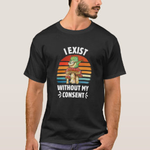 I Exist Without My Consent Funny Frog Banjo Surrea T-Shirt