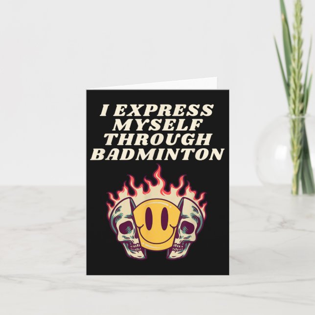I Express Myself Through Badminton Racket Shuttle  Card (Front)
