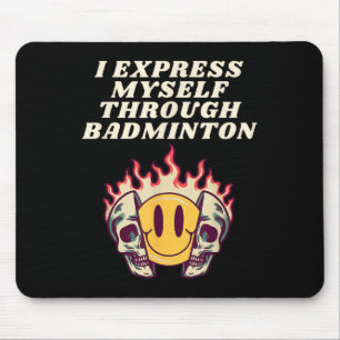 I Express Myself Through Badminton Racket Shuttle  Mouse Pad