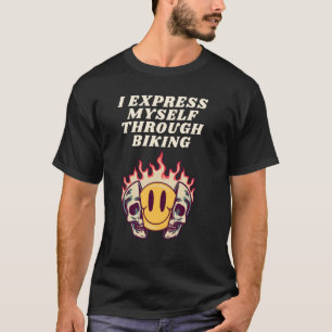 I Express Myself Through Biking T-Shirt