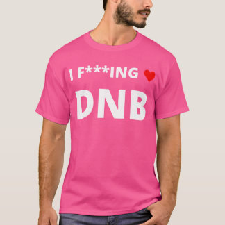 I F Ing Love Dnb (Drum And Bass) Featuring A Red H T-Shirt