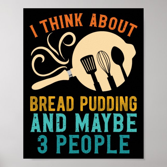 I Fall For Favourite Bread Pudding and Maybe Three Poster (Front)