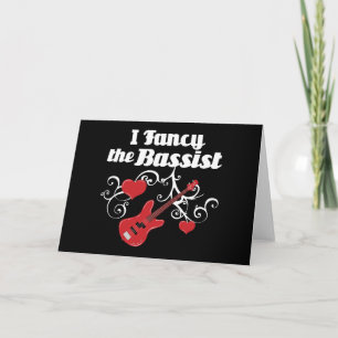 I Fancy The Bassist Card