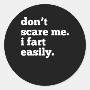 I Fart Easily Perfect For Halloween And Fun-themed Classic Round Sticker