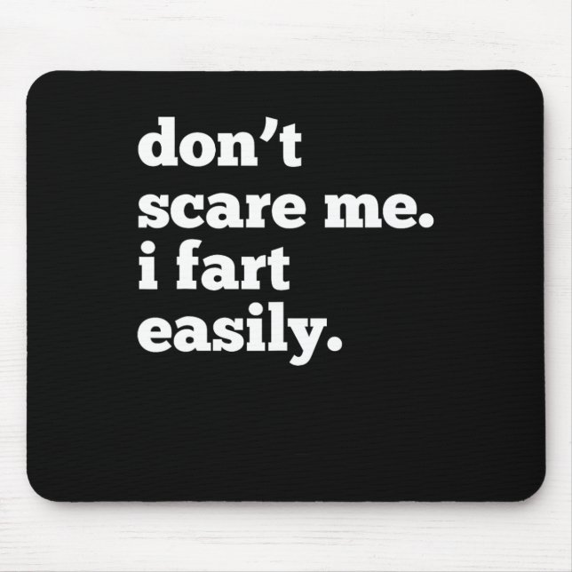 I Fart Easily Perfect For Halloween And Fun-themed Mouse Pad (Front)