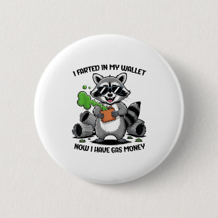 I Farted In My Wallet Now Have Gas Money Funny Rac 6 Cm Round Badge