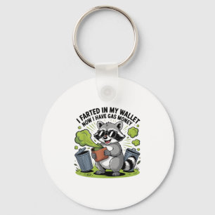 I Farted In My Wallet Now Have Gas Money Funny Rac Key Ring