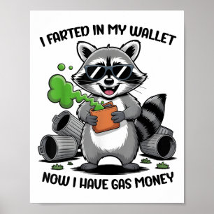 I Farted In My Wallet Now Have Gas Money Funny Rac Poster