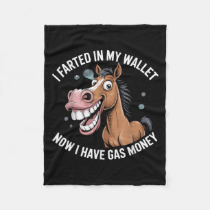 I Farted In My Wallet Now I Have Gas Money Fleece Blanket