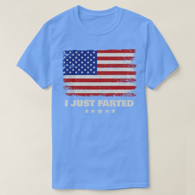 I Farted Long Live America T-Shirt (Design Front)
