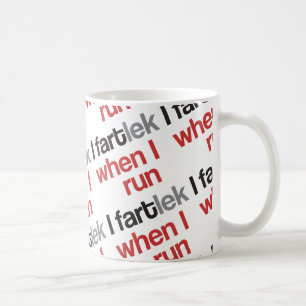 I FARTlek when I Run © - Funny FARTlek Coffee Mug