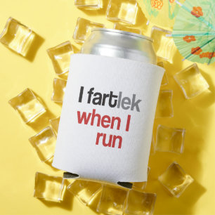 I FARTlek when I Run © - Funny FARTlek Runner Gift Can Cooler