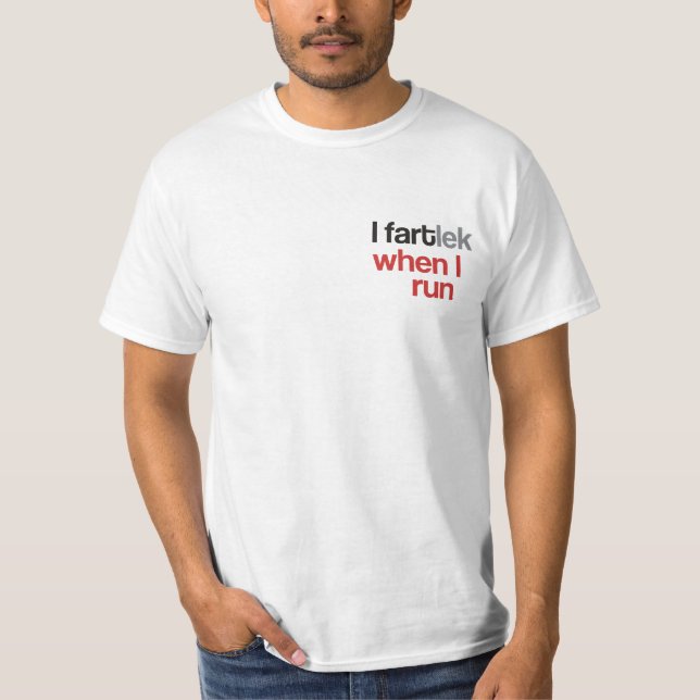 I FARTlek when I Run © - Funny FARTlek T-Shirt (Front)