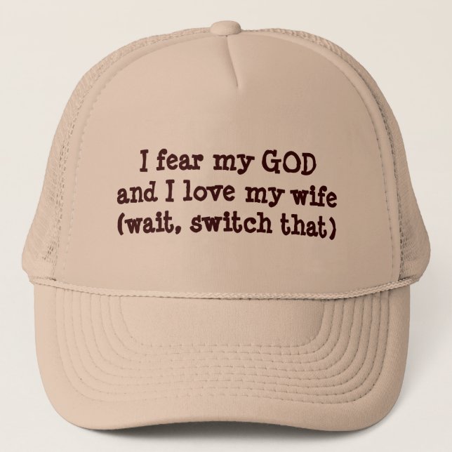 I Fear GOD/ Love Wife Switch That Trucker Hat (Front)