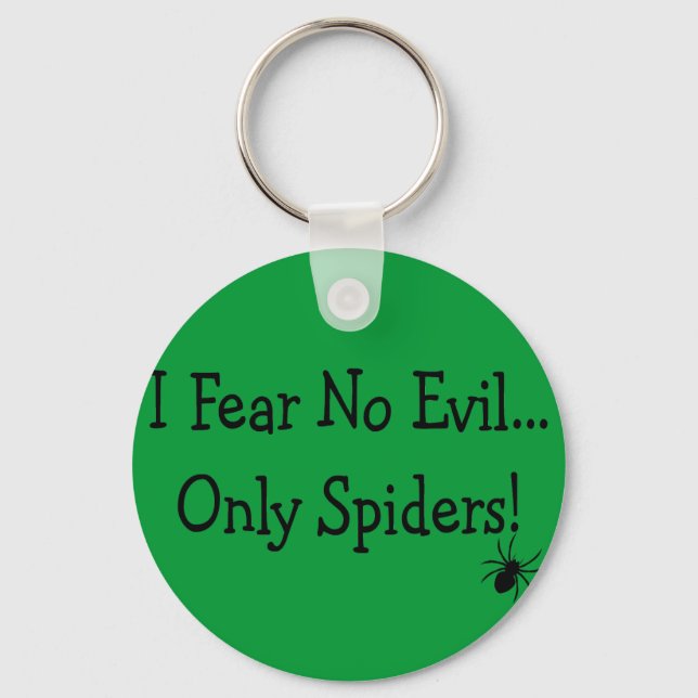 "I Fear NO Evil, Only Spiders"---T-Shirts and Gift Key Ring (Front)