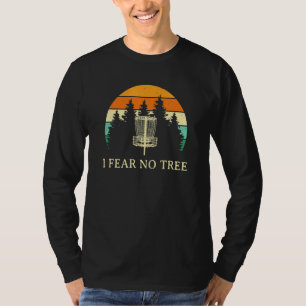 I Fear No Tree Disc Golf Humour Golfer Pun Player T-Shirt