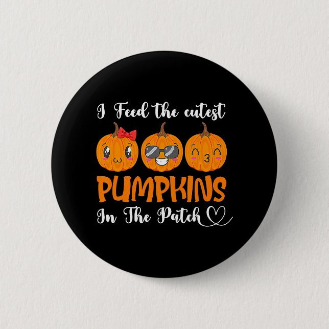 I Feed Cutest Pumpkins In The Patch Lunch Lady 6 Cm Round Badge (Front)