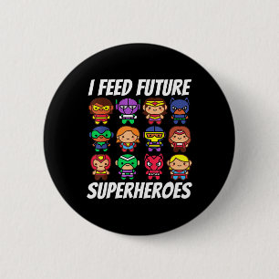 I Feed Future Superheroes School Lunch Lady Squad 6 Cm Round Badge